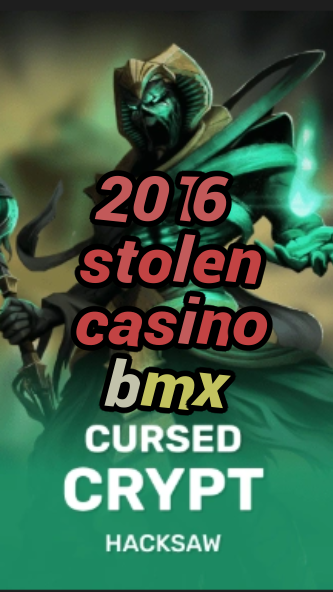 2016 stolen casino bmx-fqqjrm9vrme7zzjgfjql.com